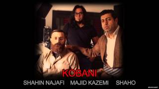 Shahin Najafi - Kobani (feat. Shaho ) chords