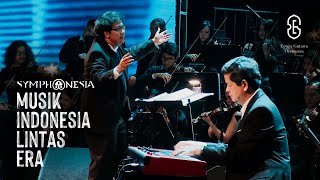 Kau - Candra Darusman, Rafi Sudirman, Erwin Gutawa Orchestra #SYMPHONESIA Musik Indonesia Lintas Era