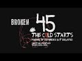 Capture de la vidéo Broken.45 - Cold Starts (Reminded But Delayed Documentary)