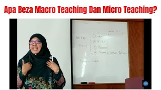 Apa Beza MacroTeaching dan MicroTeaching