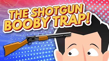 The Shotgun Booby Trap (The Case Of)