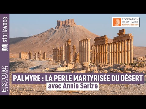 Palmyra: The Martyred Pearl of the Desert, with Annie Sartre