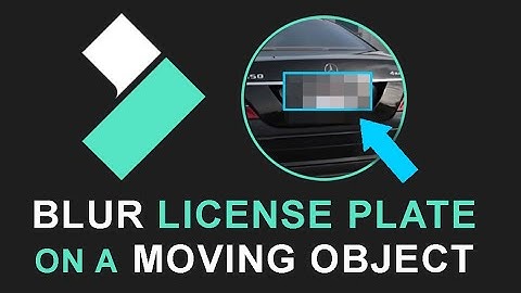 How To Blur Moving Object In Filmora (Car License Plate Example)