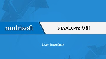 STAAD.Pro V8i User Interface | Multisoft Virtual Academy