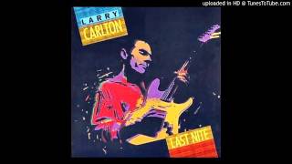 Last Nite - Larry Carlton chords