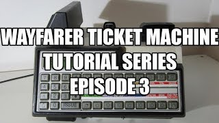 Wayfarer Ticket Machine | Episode 3 | How to Annul Tickets
