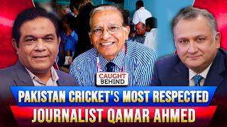 Pakistan Cricket's Most Respected Journalist Qamar Ahmed | Caught Behind