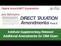 Direct Tax Amendments Part 2 June 2023 Exams for CMA Intermediate Institute Supplementary Released