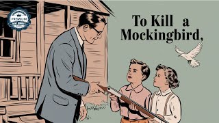 To Kill A Mockingbird: Full Summary, Themes and Analysis