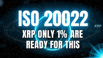 ISO 20022: XRP (Only 1% Are Ready For THIS!)