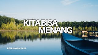 Kita Bisa Menang - Renungan dan Doa Pagi 7 Juni 2026