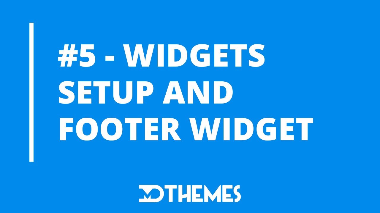 005 - Widgets Setup - YouTube