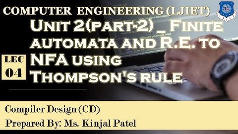 Lecture 4   Compiler Design   Unit 2part 2   Finite automata and R E  to NFA using Thompson
