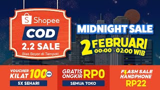Shopee 2.2 COD Sale Midnight Sale | 2 Feb Jam 00.00 - 02.00 WIB
