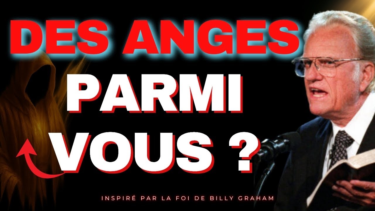 LES MESSAGERS de DIEU sont CACHÉS PARMI VOUS. Voici 6 SIGNES pour enfin les détecter | Billy Graham