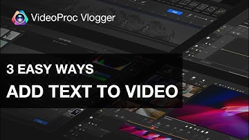 How to Add Text Into Video in VideoProc Vlogger | 3 EASY & QUICK Ways
