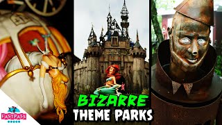 Bizarre Theme Parks