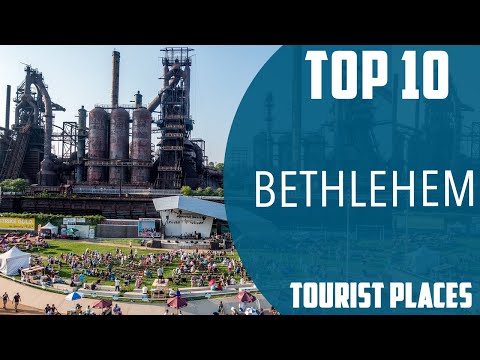 Top 10 Best Tourist Places to Visit in Bethlehem, Pennsylvania | USA - English