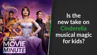 Is the new take on Cinderella musical magic for kids? | Common Sense Movie Minute