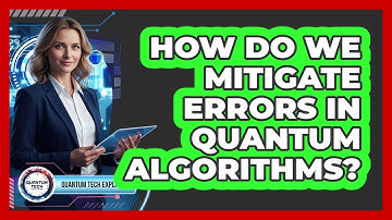 How Do We Mitigate Errors In Quantum Algorithms?
