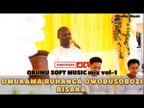 Obumu Music mix Vol 1 Omukama Ruhanga Owobusobozi Bisaka