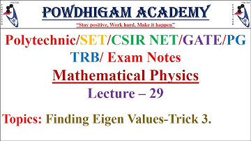 TRB-Polytechnic notes-Finding Eigen Values-Trick 3. CSIR/GATE/SET/PG-TRB/Mathe. Physics. Lectu-29