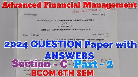 Advanced Financial Management 2024 Question Paper with Answers BCOM 6th SEM Section - C