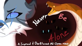 Never Be Alone - A Ivypool & Darkforest AU MAP Call - Warrior cats - OPEN