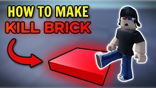 How to make a KILL BRICK in ROBLOX STUDIO! (2023)