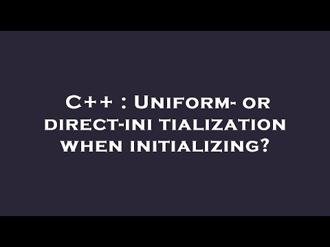 C++ : Uniform- or direct-initialization when initializing?