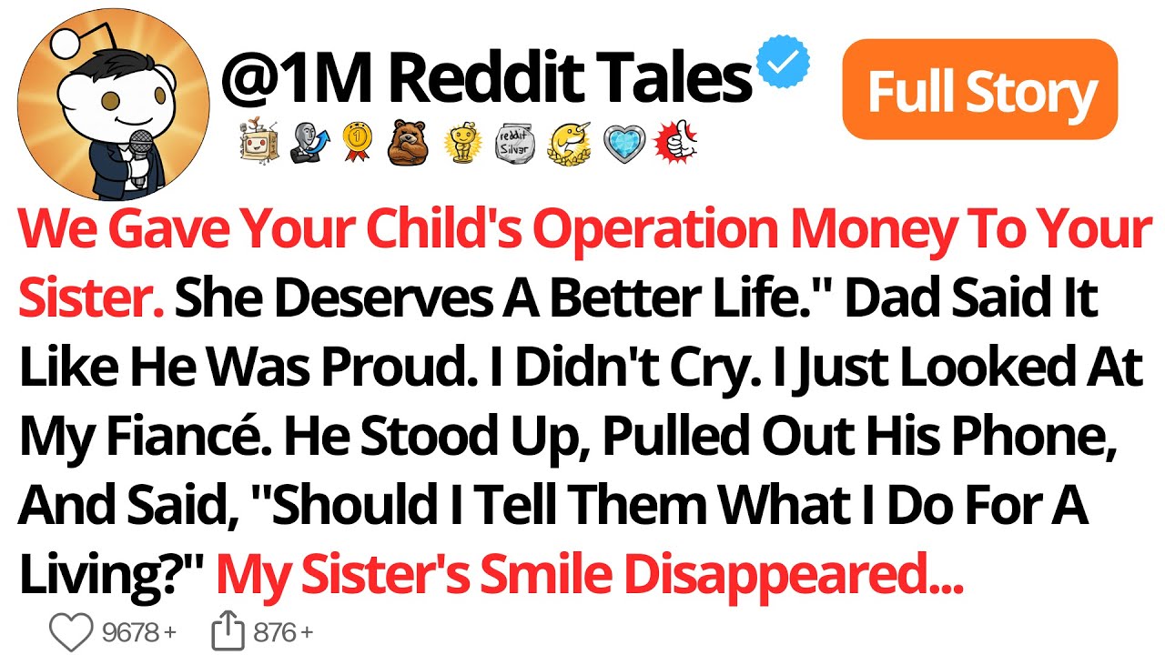 We Gave Your Child's Operation Money To Your Sister. She Deserves A Better Life." Dad Said It Like