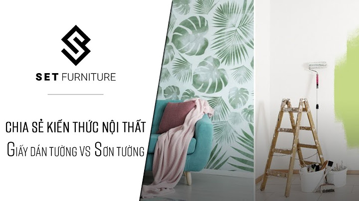 So sánh sơn nước và giấy dán tường