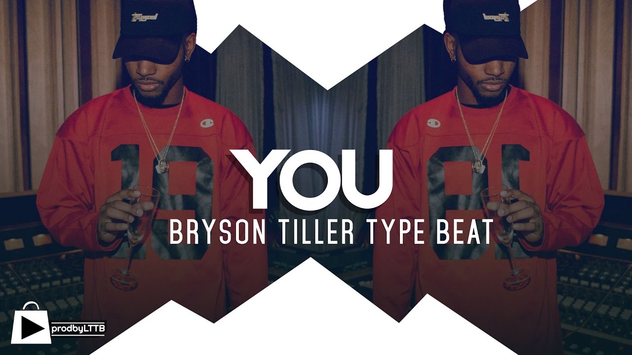BRYSON TILLER TYPE BEAT- YOU (Prod by LTTB)