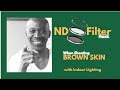 ND filter hack for shooting Brown Skin with indoor lighting