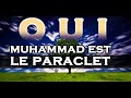 Ref:bVCFZmNnn78 Oui, muhammad est le paraclet annonc� par j�sus (proph�tie biblique)