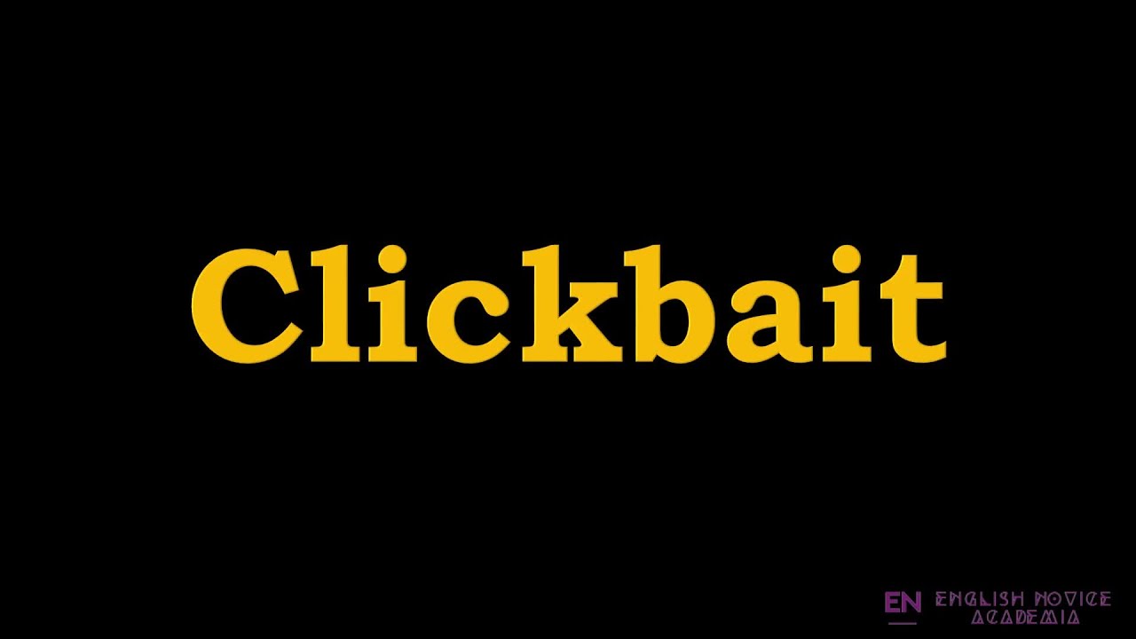 Clickbait - Meaning, Pronunciation, Examples | How To Pronounce Clickbait In American English