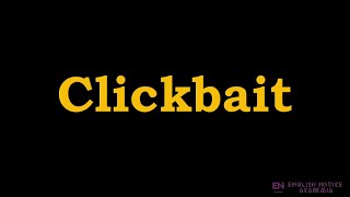 Clickbait - Meaning, Pronunciation, Examples | How to pronounce Clickbait in American English