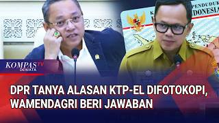 DPR Tanya Alasan KTP-el Difotokopi, Wamendagri Beri Jawaban