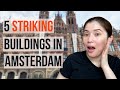 Amsterdam architecture | 5 striking buildings