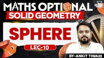 Sphere Lec -10 | UPSC Maths Optional | Ankit Tiwari | StudyIQ IAS