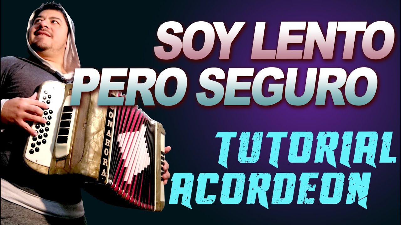TUTORIAL: SOY LENTO PERO SEGURO (Acordeon Verdulera)