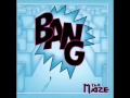Bang - The Maze - The Maze