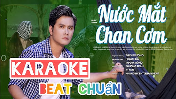Nước mắt chan cơm -Thiên Trường-Karaoke (beat chuẩn)ThienTruongOFFicial