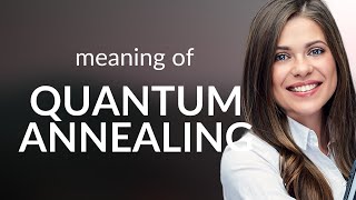 Understanding Quantum Annealing: A Key to Advanced Computing