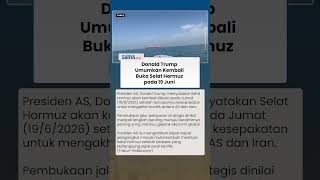 SELAT HORMUZ DIBUKA JUMAT INI!  Trump Umumkan Kesepakatan Damai AS Iran
