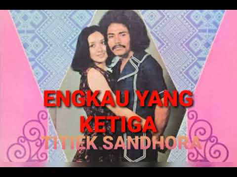 Titiek Sandhora - ENGKAU YANG KETIGA (1974) - Musik: MS. Group