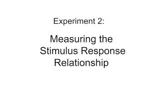 Video 3: Experiment 2 - Stimulus Response Relationship Profile