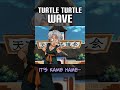 Turtle Turtle Wave | Buu Bits (Drag