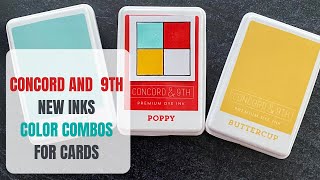 Concord & 9th Color Combinations - NEW INKS AND PAPER