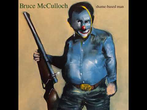 Bruce McCulloch — Shame Based Man: Track 3 Al Miller